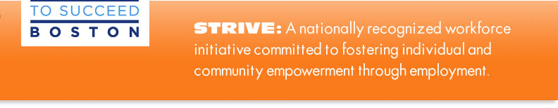 STRIVE: A nationally recognized workforce initiative committed to fostering individual and community empowerment through employment. 