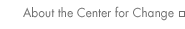 About the Center for Change