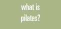 What is Pilates?