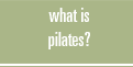 What is Pilates?