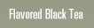flavored Black Tea